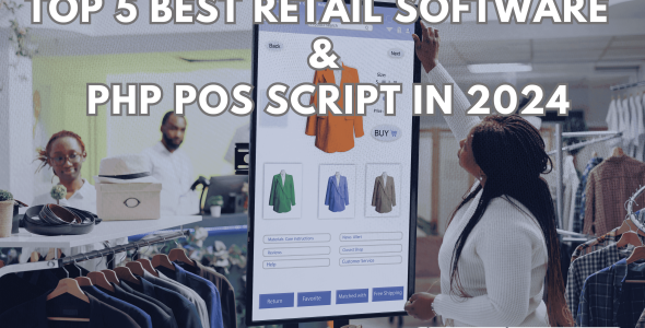 Top 5 Best Retail Software & PHP POS Script in 2024